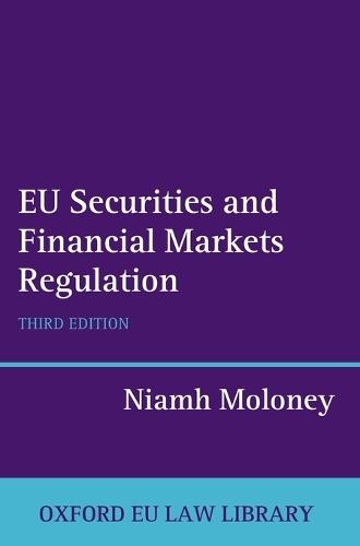 EU Securities and Financial Markets Regulation  by Niamh Moloney (Professor of Financial Markets Law, Professor of Financial Markets Law, London School of Economics and Political Science) at Abbey's Bookshop, 