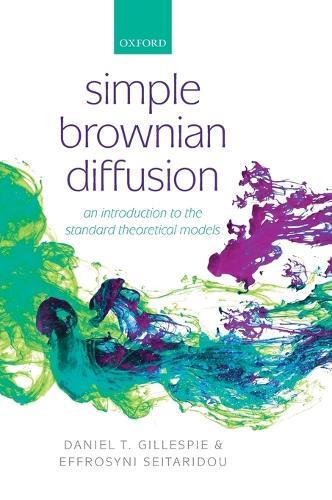 Simple Brownian Diffusion: An Introduction to the Standard Theoretical Models  by Daniel Thomas Gillespie at Abbey's Bookshop, 
