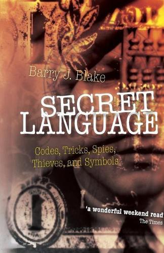 Secret Language: Codes, Tricks, Spies, Thieves, and Symbols  by Barry J. Blake at Abbey's Bookshop, 