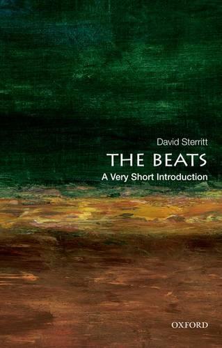 The Beats: A Very Short Introduction  by David Sterritt (Professor Emeritus of Theatre and Film, Professor Emeritus of Theatre and Film, Long Island University, Baltimore, MD, USA) at Abbey's Bookshop, 