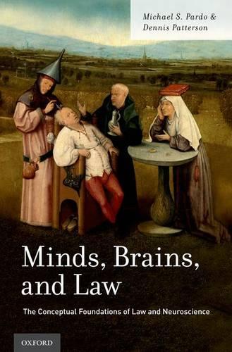 Minds, Brains, and Law: The Conceptual Foundations of Law and Neuroscience  by Michael S. Pardo (Henry Upson Sims Professor of Law, Henry Upson Sims Professor of Law, University of Alabama School of Law) at Abbey's Bookshop, 
