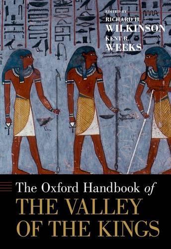 The Oxford Handbook of the Valley of the Kings  by Richard H. Wilkinson (Regents' Professor of Egyptian Archaeology, Regents' Professor of Egyptian Archaeology, University of Arizona) at Abbey's Bookshop, 