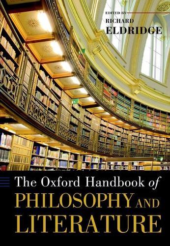 The Oxford Handbook of Philosophy and Literature  by Richard Eldridge (Professor of Philosophy, Professor of Philosophy, Swarthmore College) at Abbey's Bookshop, 