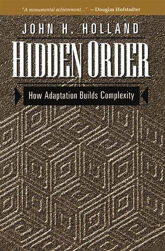 Hidden Order: How Adaptation Builds Complexity  by John Holland at Abbey's Bookshop, 