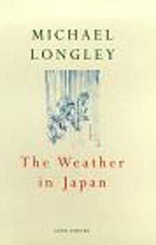 The Weather In Japan  by Michael Longley at Abbey's Bookshop, 