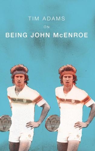 On Being John McEnroe  by Tim Adams at Abbey's Bookshop, 