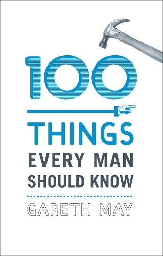 100 Things Every Man Should Know  by Gareth May at Abbey's Bookshop, 