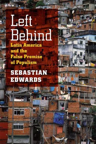 Left Behind: Latin America and the False Promise of Populism  by Sebastian Edwards at Abbey's Bookshop, 