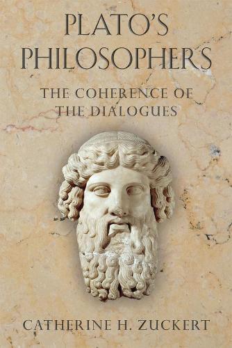 Plato's Philosophers: The Coherence of the Dialogues  by Catherine H. Zuckert at Abbey's Bookshop, 
