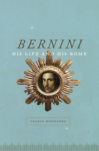 Bernini: His Life and His Rome  by Franco Mormando at Abbey's Bookshop, 