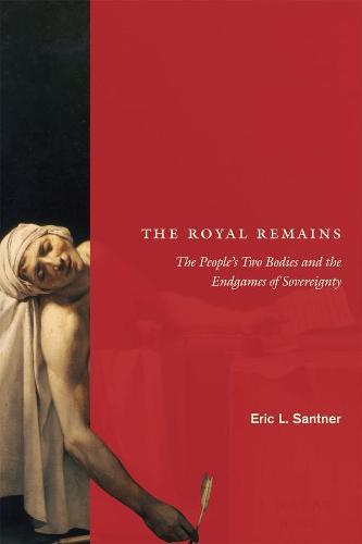 The Royal Remains: The People's Two Bodies and the Endgames of Sovereignty  by Eric L. Santner at Abbey's Bookshop, 
