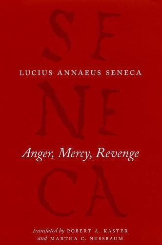 Anger, Mercy, Revenge  by Lucius Annaeus Seneca at Abbey's Bookshop, 