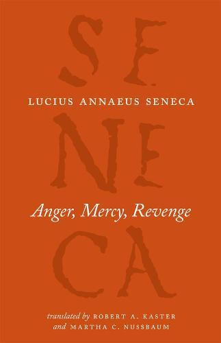 Anger, Mercy, Revenge  by Lucius Annaeus Seneca at Abbey's Bookshop, 