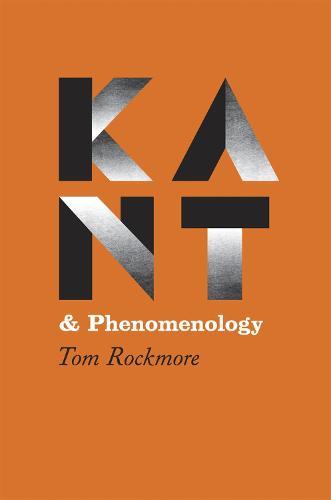 Kant and Phenomenology  by Tom Rockmore at Abbey's Bookshop, 