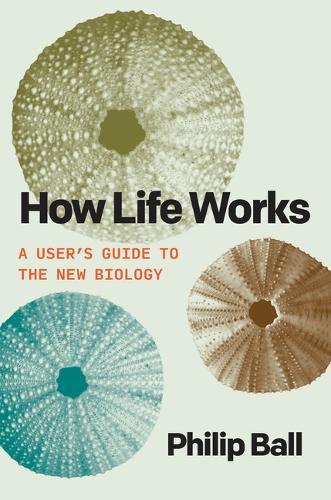 How Life Works  by Philip Ball at Abbey's Bookshop, 