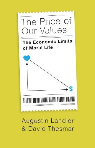 The Price of Our Values: The Economic Limits of Moral Life  by Augustin Landier at Abbey's Bookshop, 
