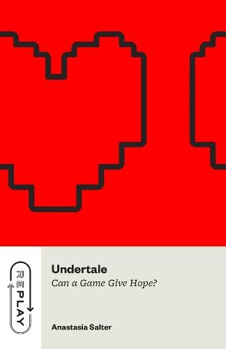 Undertale: Can a Game Give Hope?  by Anastasia Salter at Abbey's Bookshop, 