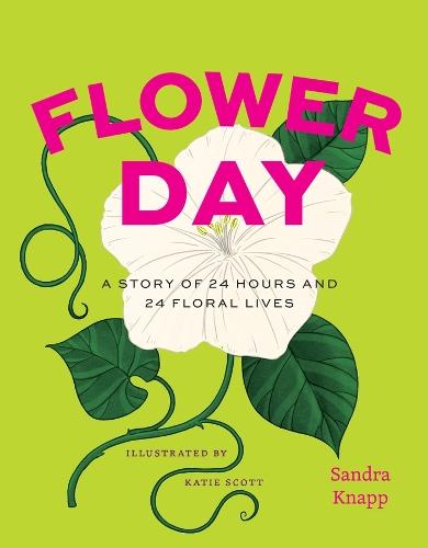 Flower Day: A Story of 24 Hours and 24 Floral Lives  by Sandra Knapp at Abbey's Bookshop, 