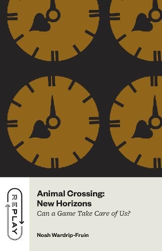 Animal Crossing: New Horizons: Can a Game Take Care of Us?  by Noah Wardrip-Fruin at Abbey's Bookshop, 