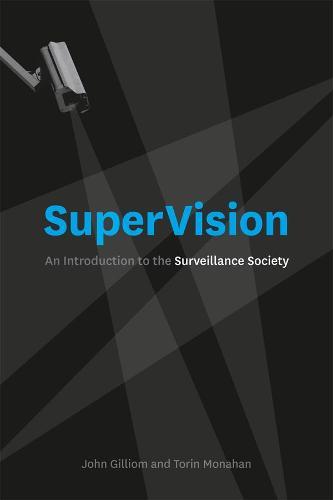 SuperVision: An Introduction to the Surveillance Society  by John Gilliom at Abbey's Bookshop, 