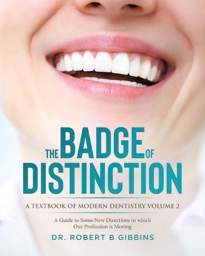 The Badge of Distinction Volume 2: A Guide to Some New Directions in which Our Profession is Moving  by Dr Robert B Gibbins at Abbey's Bookshop, 