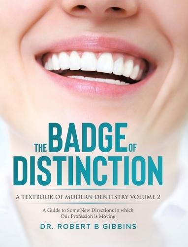 The Badge of Distinction Volume 2: A Guide to Some New Directions in which Our Profession is Moving  by Dr Robert B Gibbins at Abbey's Bookshop, 