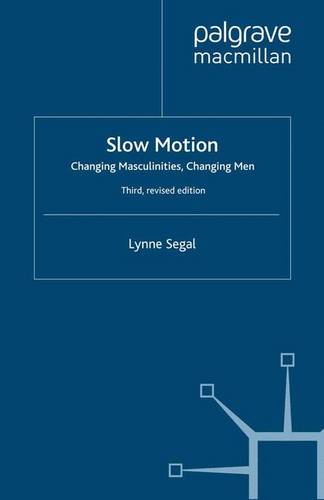 Slow Motion: Changing Masculinities, Changing Men  by L. Segal at Abbey's Bookshop, 