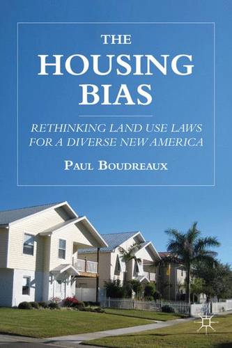 The Housing Bias: Rethinking Land Use Laws for a Diverse New America