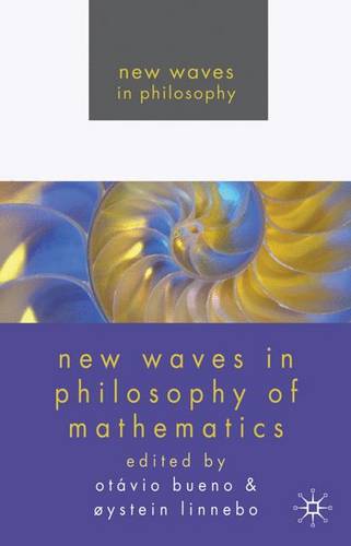 New Waves in Philosophy of Mathematics  by O. Bueno at Abbey's Bookshop, 