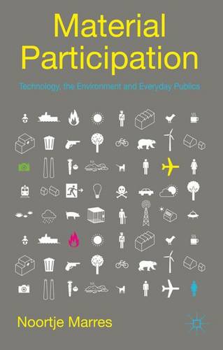 Material Participation: Technology, the Environment and Everyday Publics  by N. Marres at Abbey's Bookshop, 