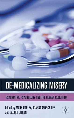 De-Medicalizing Misery: Psychiatry, Psychology and the Human Condition  by M. Rapley at Abbey's Bookshop, 