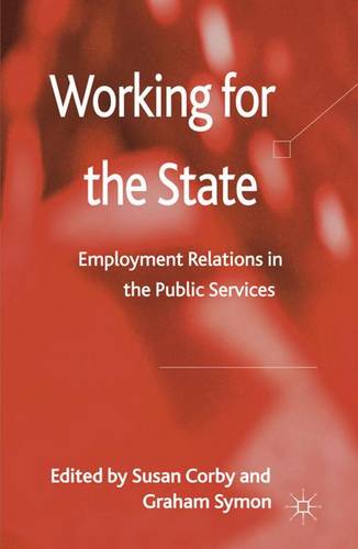 Working for the State: Employment Relations in the Public Services  by S. Corby at Abbey's Bookshop, 