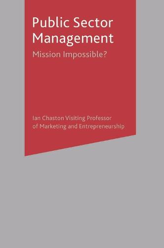 Public Sector Management: Mission Impossible?  by Ian Chaston (University of Auckland, Auckland) at Abbey's Bookshop, 