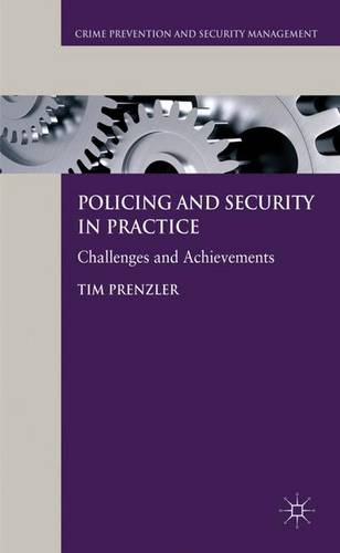 Policing and Security in Practice: Challenges and Achievements  by T. Prenzler at Abbey's Bookshop, 