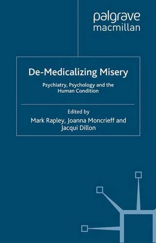 De-Medicalizing Misery: Psychiatry, Psychology and the Human Condition  by M. Rapley at Abbey's Bookshop, 