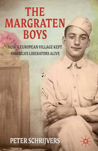 The Margraten Boys: How a European Village Kept America's Liberators Alive  by P. Schrijvers at Abbey's Bookshop, 