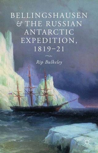 Bellingshausen and the Russian Antarctic Expedition, 1819-21  by R. Bulkeley at Abbey's Bookshop, 