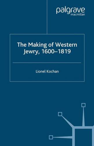 The Making of Western Jewry, 1600-1819  by L. Kochan at Abbey's Bookshop, 