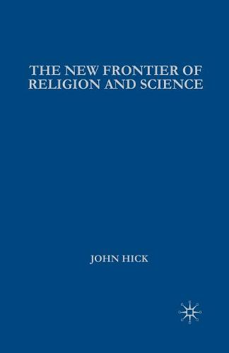 The New Frontier of Religion and Science: Religious Experience, Neuroscience, and the Transcendent  by J. Hick at Abbey's Bookshop, 