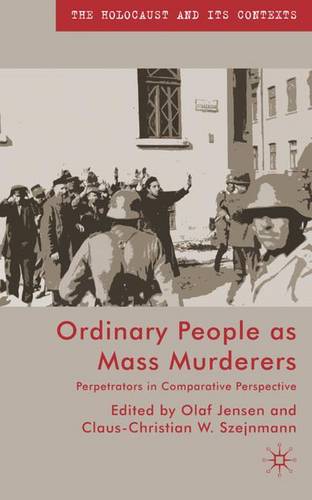 Ordinary People as Mass Murderers: Perpetrators in Comparative Perspectives  by O. Jensen at Abbey's Bookshop, 