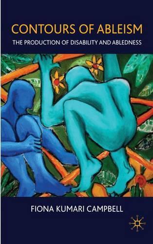 Contours of Ableism: The Production of Disability and Abledness  by F. Campbell at Abbey's Bookshop, 