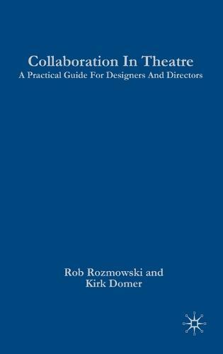 Collaboration in Theatre: A Practical Guide for Designers and Directors