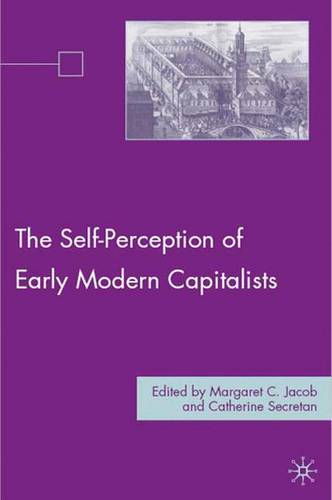 The Self-Perception of Early Modern Capitalists  by M. Jacob at Abbey's Bookshop, 