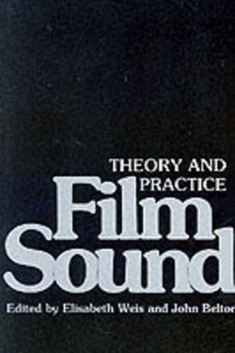 Film Sound: Theory and Practice