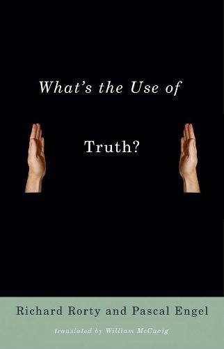 What's the Use of Truth?  by Richard Rorty (Professor of Comparative Literature) at Abbey's Bookshop, 