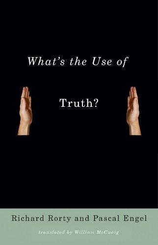 What's the Use of Truth?  by Richard Rorty (Professor of Comparative Literature) at Abbey's Bookshop, 