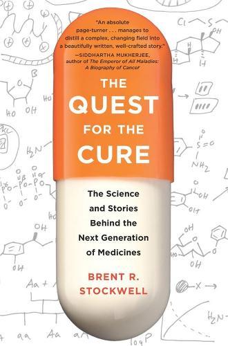 The Quest for the Cure: The Science and Stories Behind the Next Generation of Medicines  by Brent Stockwell at Abbey's Bookshop, 