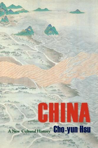China: A New Cultural History  by Cho-yun Hsu (C/o ECHO Publishing Co., Ltd.) at Abbey's Bookshop, 