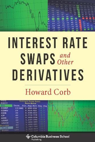 Interest Rate Swaps and Other Derivatives  by Howard Corb at Abbey's Bookshop, 