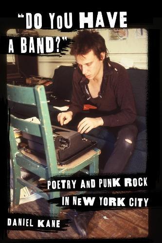 ""Do You Have a Band?"": Poetry and Punk Rock in New York City  by Daniel Kane at Abbey's Bookshop, 